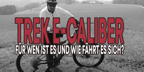 E-Caliber von Trek - für wen ist es und wie fährt es sich?